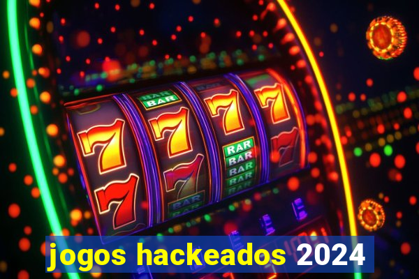 jogos hackeados 2024